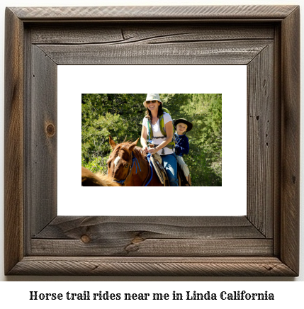 horse trail rides near me in Linda, California